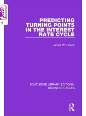 海外直订Predicting Turning Points in the Interest Rate Cycle (Rle: Business Cycles) 预测利率周期拐点(Rle:商业周期)