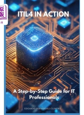 海外直订ITIL4 in Action: A Step-by-Step Guide for IT Professionals ITIL4在行动：IT专业人员的一步一步指南