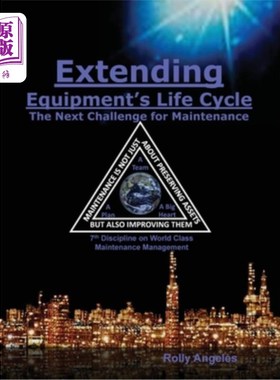 海外直订Extending Equipment's Life Cycle - The Next Challenge for Maintenance: 7th Disci 延长设备的生命周期——维修