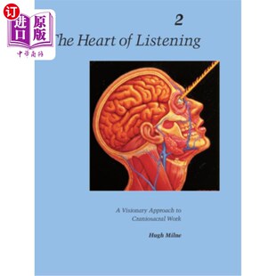 Volume Visionary Heart Listening 聆听之心 一个有 海外直订医药图书The Work Approach 第二卷 Craniosacral