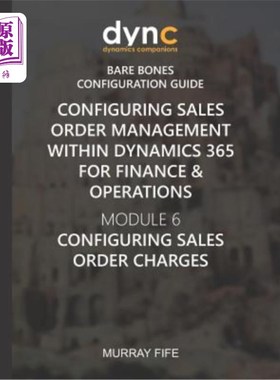 海外直订Configuring Sales Order Management within Dynamics 365 for Finance & Operations: 在Dynamics