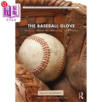 海外直订The Baseball Glove: History, Material, Meaning, and Value 棒球手套：历史、材料、意义和价值