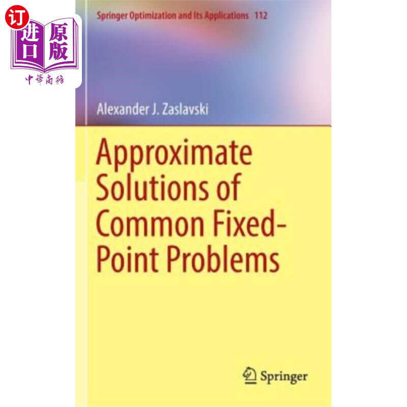 海外直订Approximate Solutions of Common Fixed-Point Problems 公共不动点问题的近似解