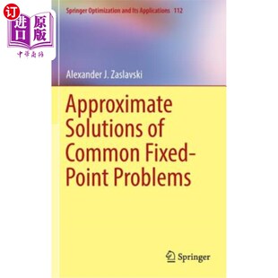 海外直订Approximate Solutions of Common Fixed-Point Problems 公共不动点问题的近似解