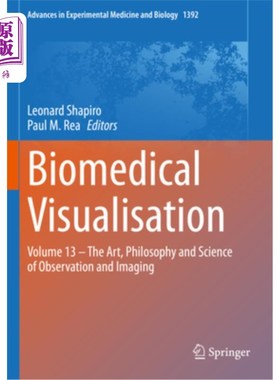 海外直订医药图书Biomedical Visualisation: Volume 13 - The Art, Philosophy and Science of Observa 生物医学可视化：第
