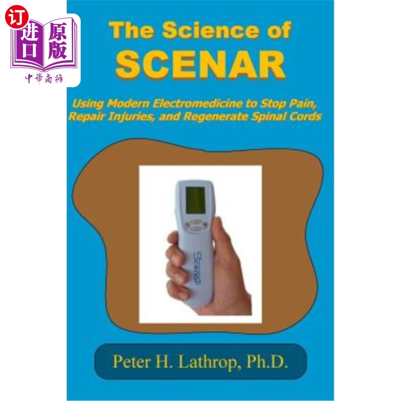 海外直订医药图书The Science of SCENAR: Self Controlled Energic Neuroadaptive Regulator: Using Mo SCENAR