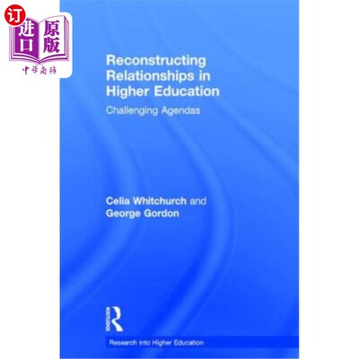 海外直订Reconstructing Relationships in Higher Education: Challenging Agendas 重建高等教育中的关系：具有挑战性的议