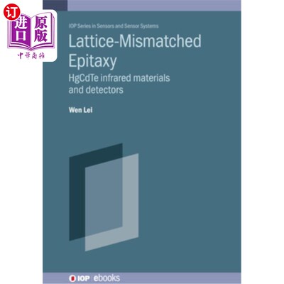 海外直订Lattice-mismatched Epitaxy for Fabricating HgCdTe Infrared Materials and Detecto 制备HgCdTe红外