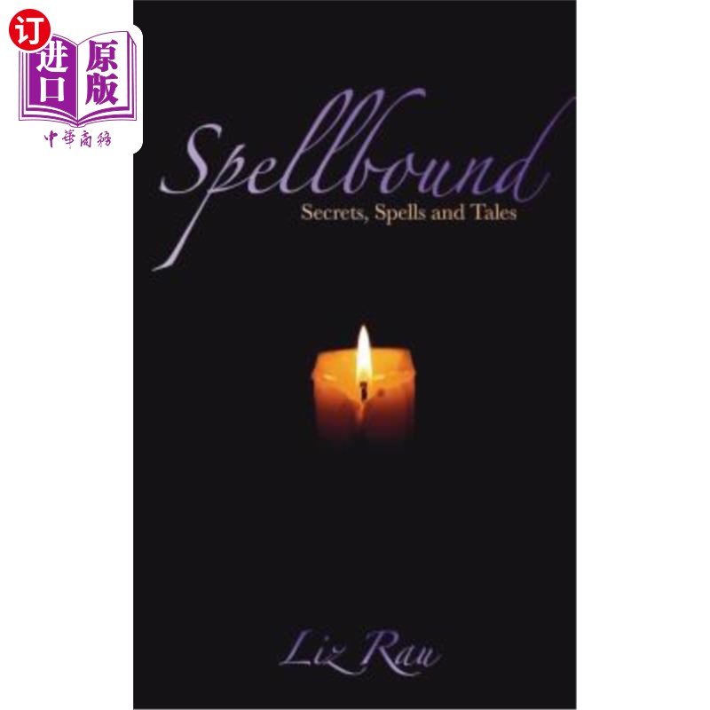 海外直订Spellbound: Secrets, Spells and Tales 迷恋:秘密、咒语和故事
