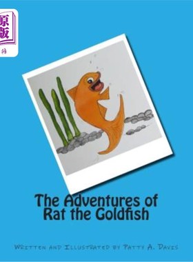 海外直订The Adventures of Rat the Goldfish: Available from Amazon, com, Createspace.com, 金鱼鼠历险记:可在亚马逊，c