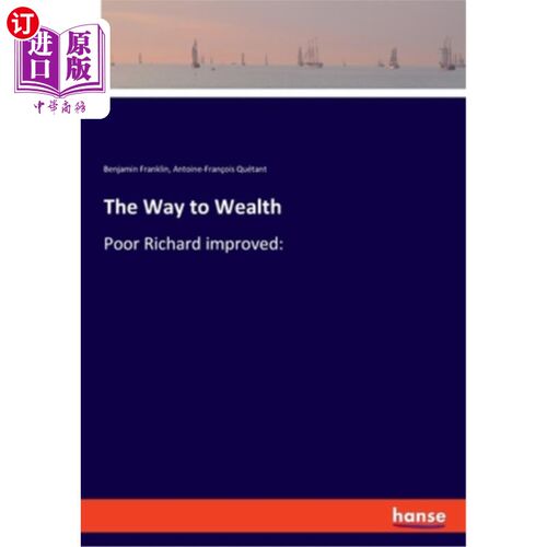 海外直订The Way to Wealth: Poor Richard improved: 致富之道：可怜的理查德进步了：