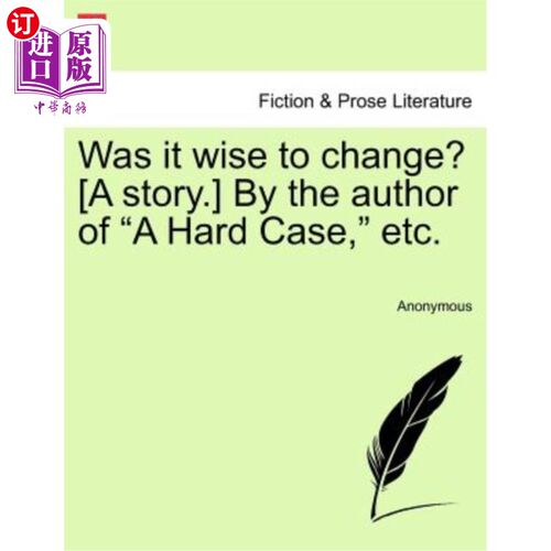 海外直订Was It Wise to Change? [A Story.] by the Author of 