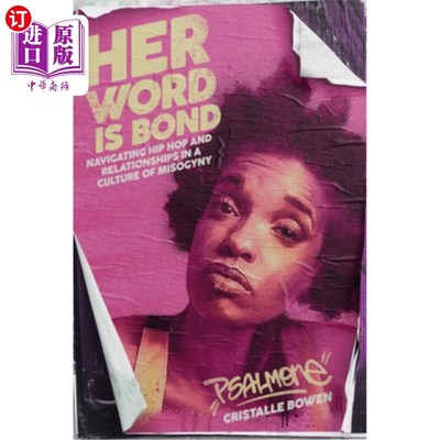 海外直订Her Word Is Bond: Navigating Hip Hop and Relationships in a Culture of Misogyny 她说的就是邦德:在厌女文化中