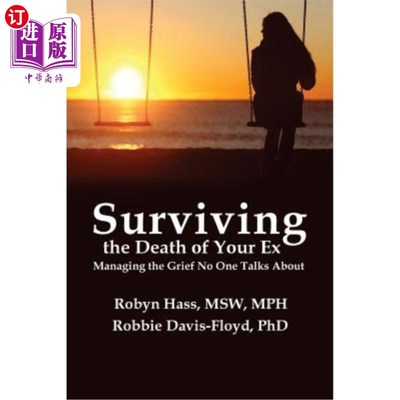 海外直订医药图书Surviving the Death of Your Ex: Managing the Grief No One Talks About 在你前夫的死亡中幸存：处理没