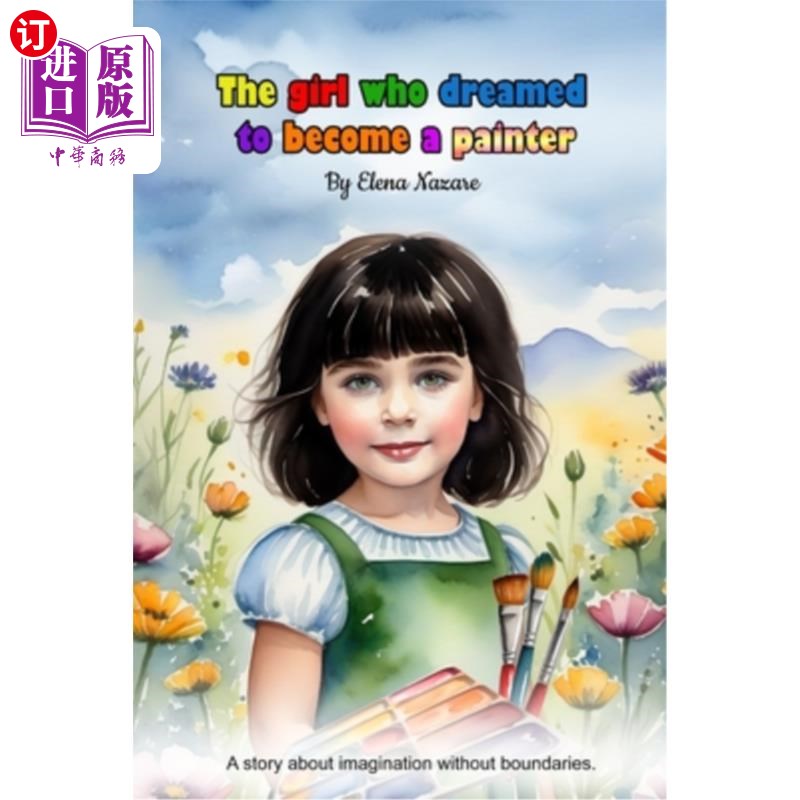 海外直订The girl who dreamed to become a painter: A story about imagination without boun 梦想成为画家的女孩：一个关