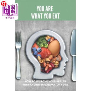 Inflammatory Are Improve How You Diet Anti Your 你吃什么就是什么 With Eat What 海外直订医药图书You Health