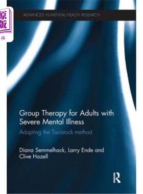 海外直订Group Therapy for Adults with Severe Mental Illness: Adapting the Tavistock Meth 成人严重精神疾病的团体治疗