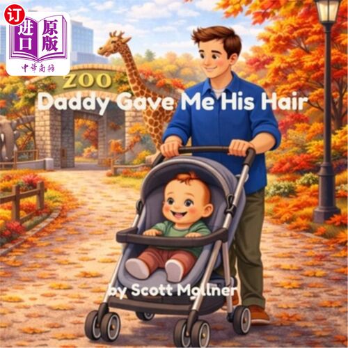 海外直订Daddy Gave Me His Hair: A heartwarming story about love, laughter, and a very sp 爸爸把他的头发给了我：一个