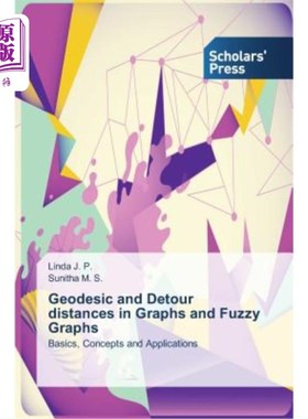 海外直订Geodesic and Detour Distances in Graphs and Fuzzy Graphs 图和模糊图中的测地距离和绕行距离
