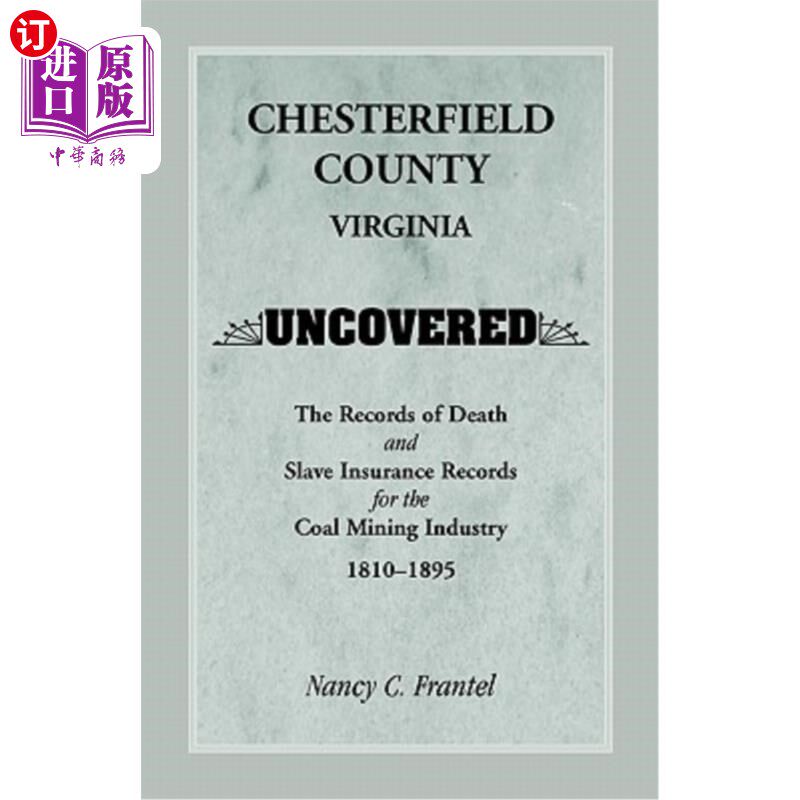 海外直订Chesterfield County, Virginia Uncovered: The Records of Death and Slave Insuranc 弗吉尼亚州切斯特菲尔德县：