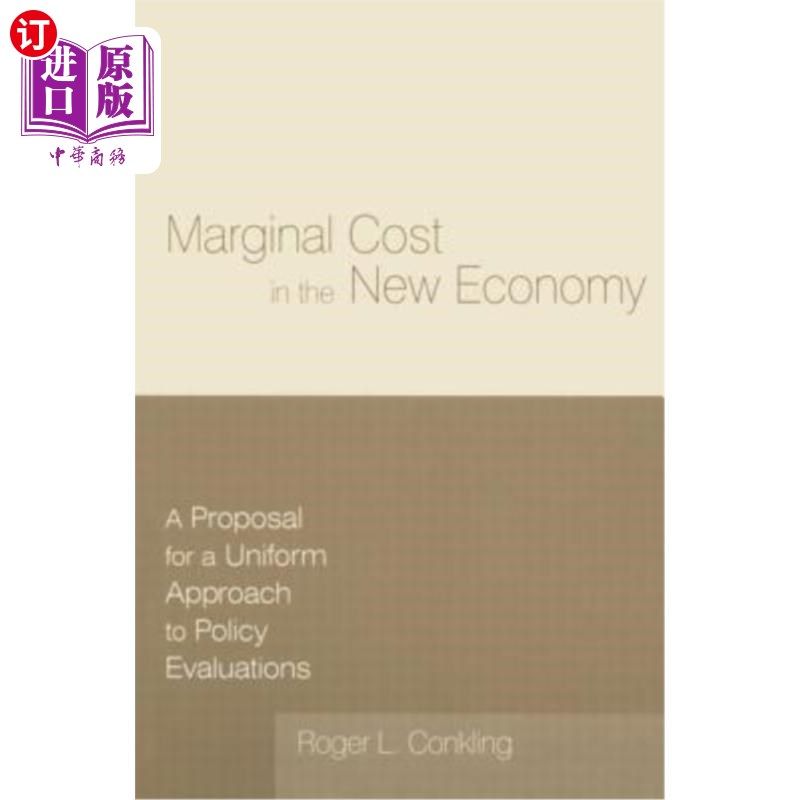 海外直订Marginal Cost in the New Economy: A Proposal for a Uniform Approach to Policy Ev 新经济中的边际成本:政策评