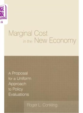 海外直订Marginal Cost in the New Economy: A Proposal for a Uniform Approach to Policy Ev 新经济中的边际成本:政策评