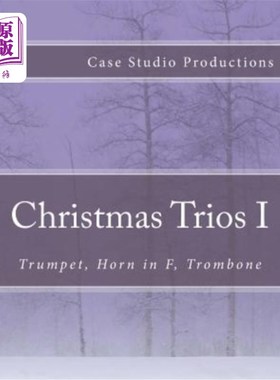 海外直订Christmas Trios I - Trumpet, Horn in F, Trombone: Trumpet, Horn in F, Trombone 圣诞三重奏-小号，F号角，长号