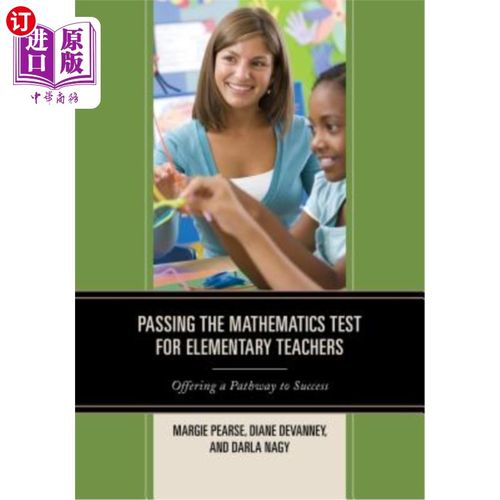 海外直订Passing the Mathematics Test for Elementary Teachers: Offering a Pathway to Succ 小学数学考试及格：成功之路