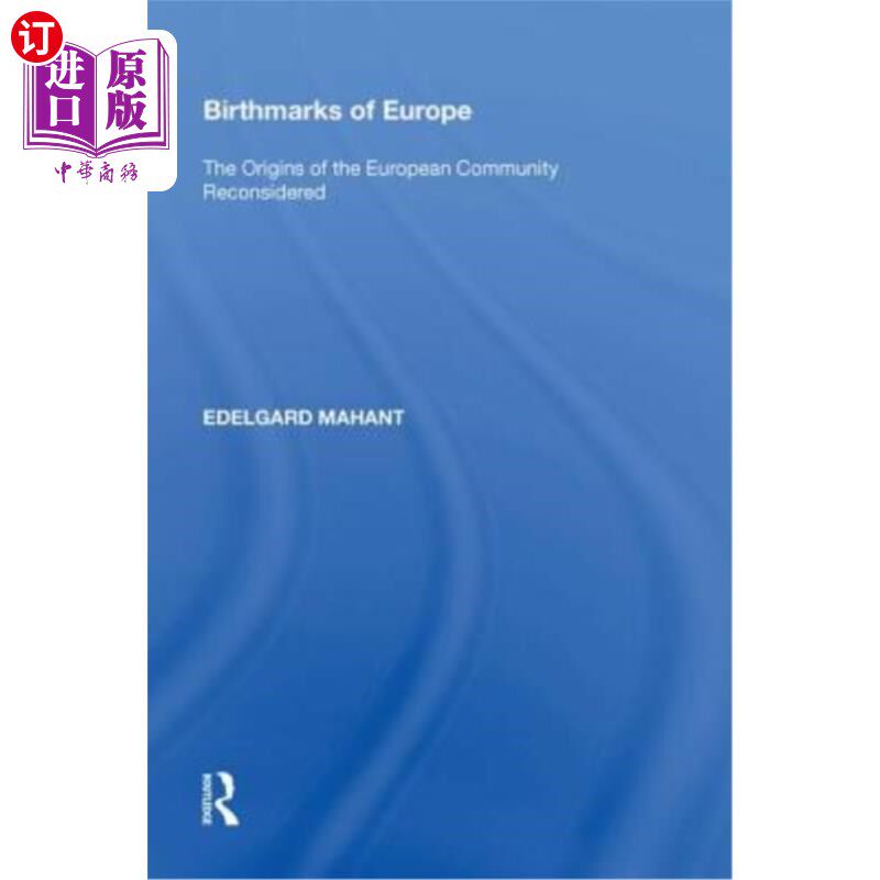 海外直订Birthmarks of Europe: The Origins of the European Community Reconsidered 欧洲的胎记:重新思考欧洲共同体的起