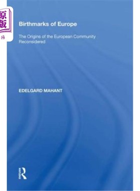 海外直订Birthmarks of Europe: The Origins of the European Community Reconsidered 欧洲的胎记:重新思考欧洲共同体的起