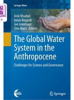 海外直订The Global Water System in the Anthropocene: Challenges for Science and Governan 人类世的全球水系统：科学和
