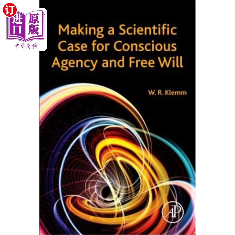 海外直订医药图书Making a Scientific Case for Conscious Agency and Free Will 为有意识的行动和自由意志提供科学依据