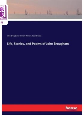 海外直订Life, Stories, and Poems of John Brougham 约翰·布鲁姆的生活、故事和诗歌
