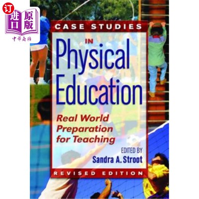海外直订Case Studies in Physical Education: Real World Preparation for Teaching 体育教育案例研究:真实世界的教学准备