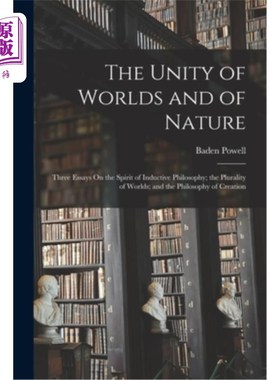 海外直订The Unity of Worlds and of Nature: Three Essays On the Spirit of Inductive Philo 世界与自然的统一——归纳哲