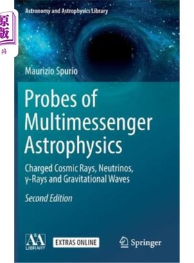 海外直订Probes of Multimessenger Astrophysics: Charged Cosmic Rays, Neutrinos, γ-Ra 多信使天体物理学的探测器: