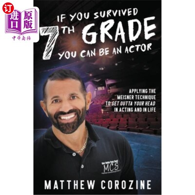 海外直订If You Survived 7th Grade, You Can be an Actor: Applying The Meisner Technique T 如果你熬过了七年级，你可以