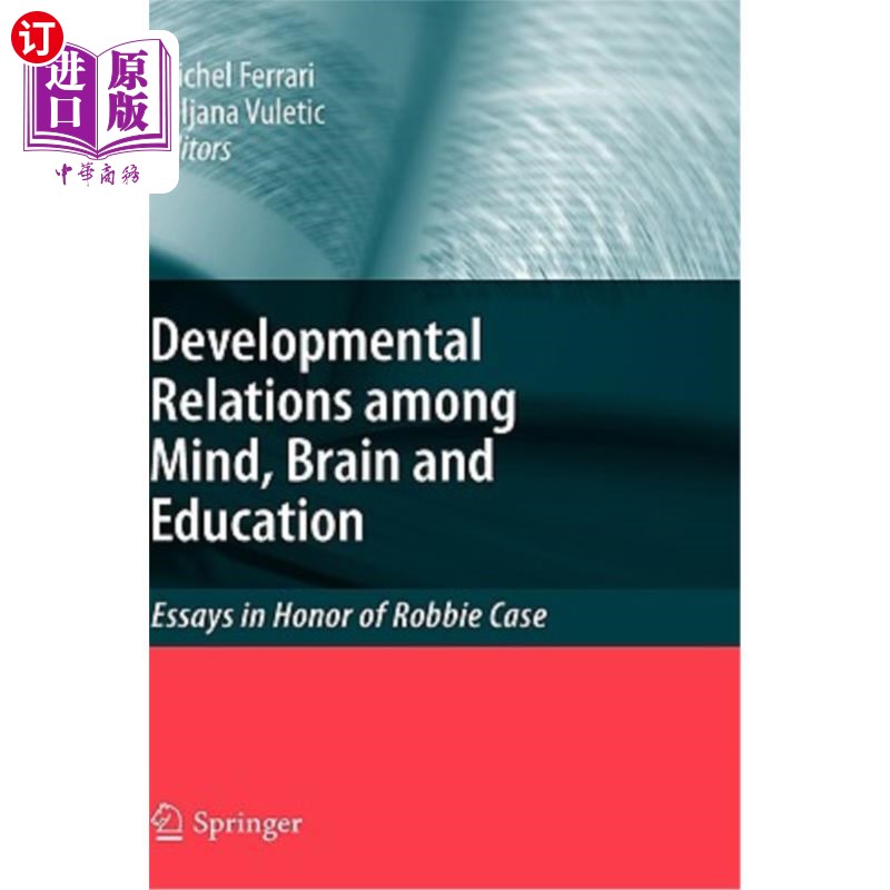 海外直订Developmental Relations Among Mind, Brain and Education: Essays in Honor of Robb 心智、大脑与教育的发展关系:罗