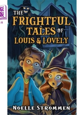 海外直订The Frightful Tales of Louis & Lovely 路易斯和可爱的恐怖故事
