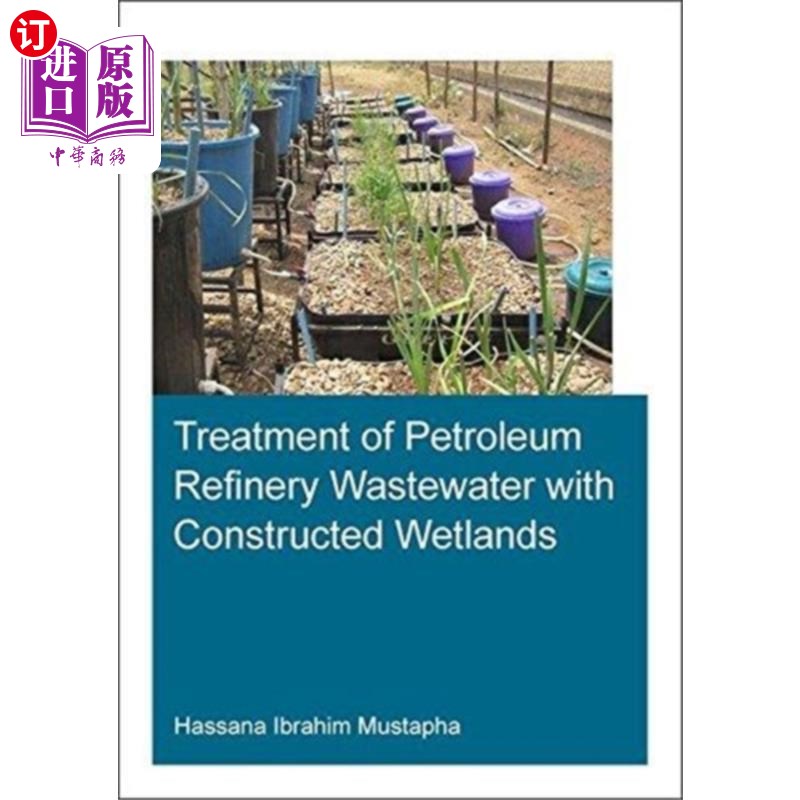 海外直订Treatment of Petroleum Refinery Wastewater with ... 人工湿地处理炼油废水的研究图片