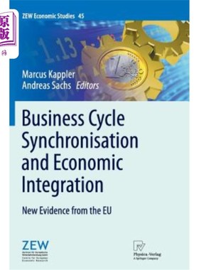 海外直订Business Cycle Synchronisation and Economic Integration: New Evidence from the E 商业周期同步与经济一体化：