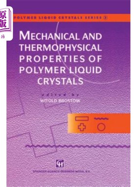 海外直订Mechanical and Thermophysical Properties of Polymer Liquid Crystals 聚合物液晶的力学和热物理性质