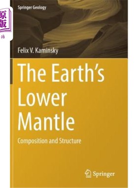 海外直订The Earth's Lower Mantle: Composition and Structure 地球下地幔：成分和结构