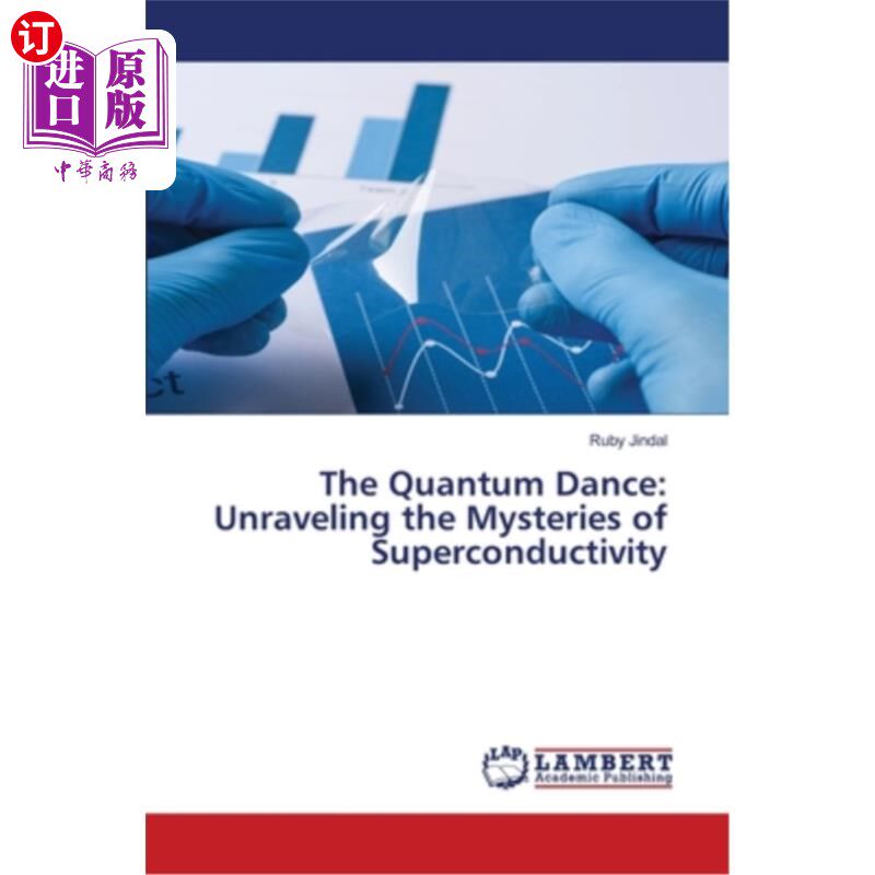 海外直订The Quantum Dance: Unraveling the Mysteries of Superconductivity 量子之舞：揭开超导之谜