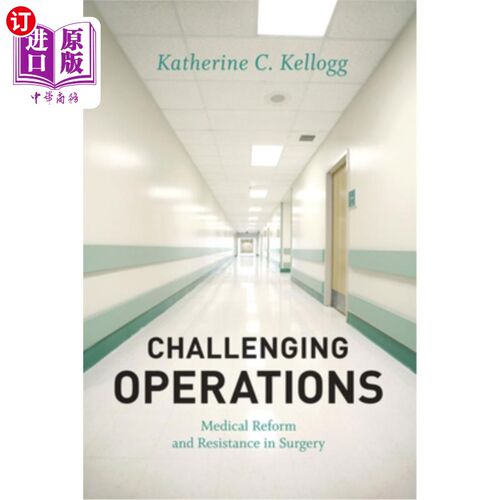 海外直订医药图书Challenging Operations: Medical Reform and Resistance in Surgery 具有挑战性的手术:医疗改革和手术阻