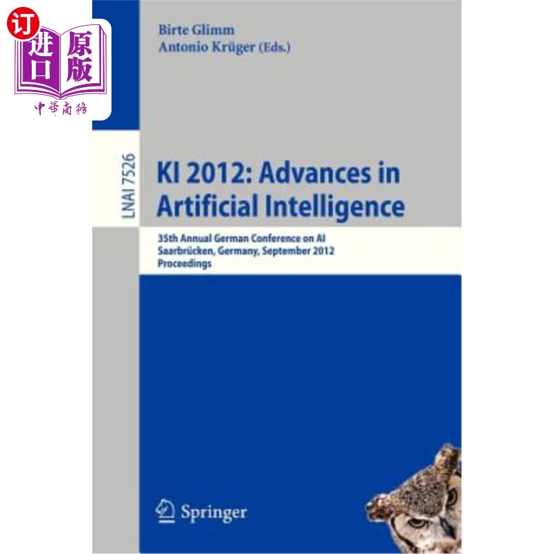 海外直订KI 2012: Advances in Artificial Intelligence: 35th Annual German Conference on A KI 2012:人工
