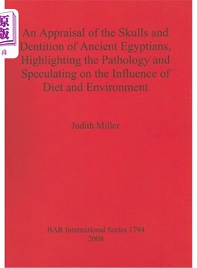 海外直订医药图书An Appraisal of the Skulls and Dentition of Ancient Egyptians, Highlighting the  古埃及人的头骨和牙