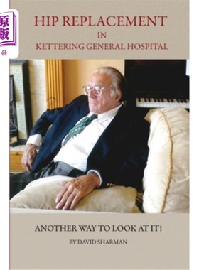 海外直订Hip Replacement in Kettering General Hospital 凯特林总医院的髋关节置换术