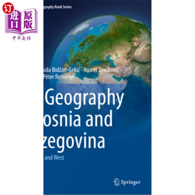 海外直订The Geography of Bosnia and Herzegovina: Between East and West 波斯尼亚和黑塞哥维那的地理：介于东方和西方之