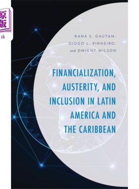 海外直订Financialization, Austerity, and Inclusion in La... 拉丁美洲和加勒比地区的金融化、紧缩与包容
